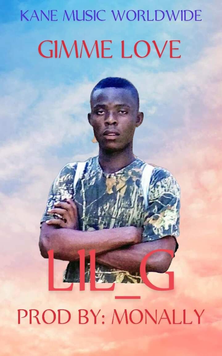 Lil G - Gimme Love [ Prod. Monally] - ORIGINALHITZ|LIBERIA