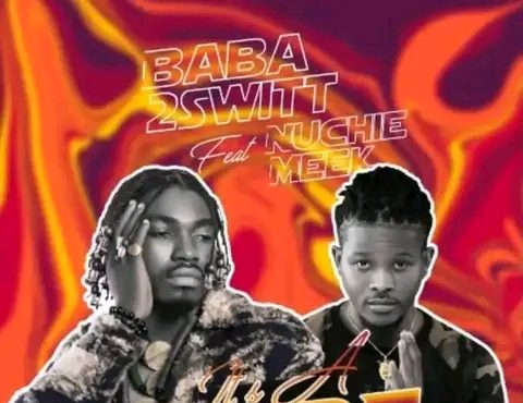 Baba 2Switt & Nuchie Meek