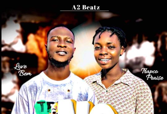 Love Bem Ft. Trapco Praise - No Tripping [ Prod. A2 Beatz ]