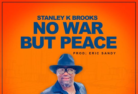Stanley K. Brooks - No War But Peace [ Prod. Eric Sandy ]