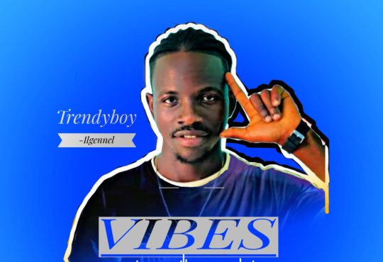 TrendyBoy Ilgennel - Vibes [ Prod. Ayo Genius ]