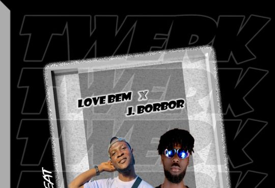Love Bem-Ft.-J. Borbor-Twerk-Prod. By-K. Beat