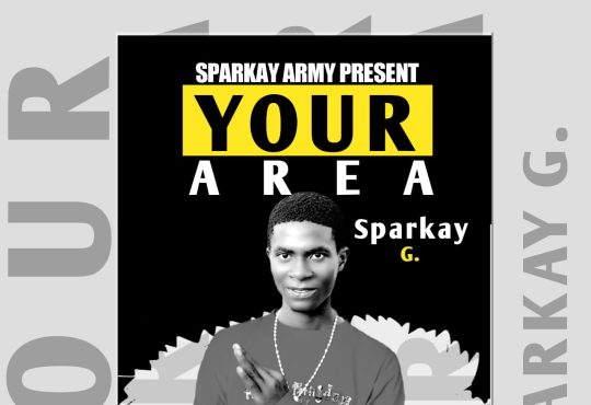 Sparkay G-Your Area-Prod. By-Mavilous Vibes