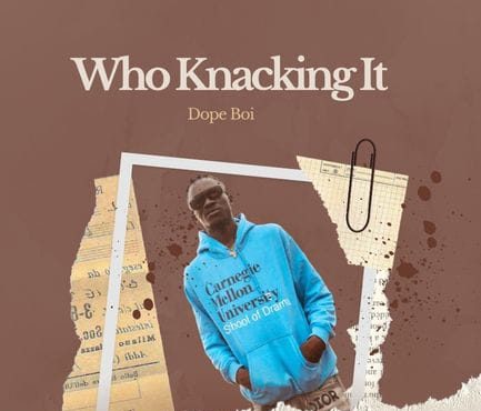 Dope Boi-Wo Knacking It