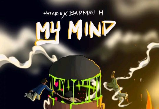 Hazarie Ft. Badman H - My Mind [ Prod. Bossi G ]