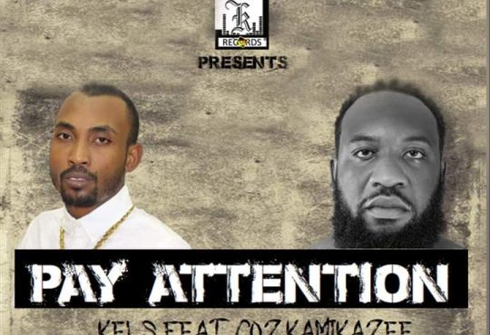 Kels Ft. CoZ Kamikazee - Pay Attention [ Originalhitz.com ]