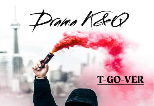 T - Go Ver - Drama K&Q [ Prod. TMA Beatz ]