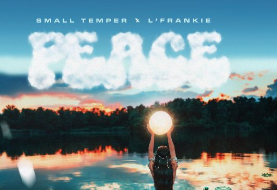 Small Temper Ft. L' Frankie - Peace [ Prod. Kellzbeatz ]