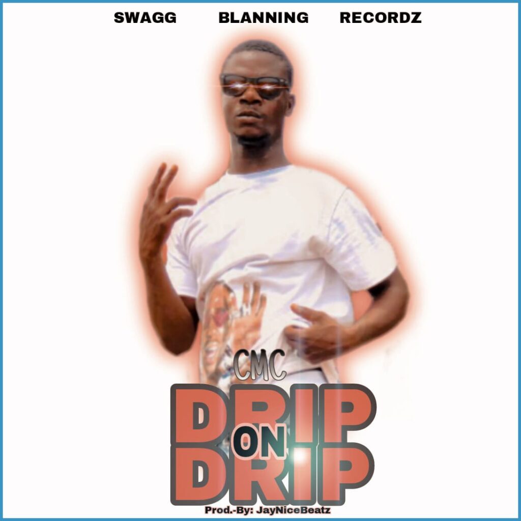 CMC - Drip On Drip [ Jaynice Beatz ]