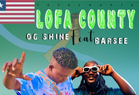 OG Shine Ft. Barsee - Lofa County[ Prod. Leo Beatz ]
