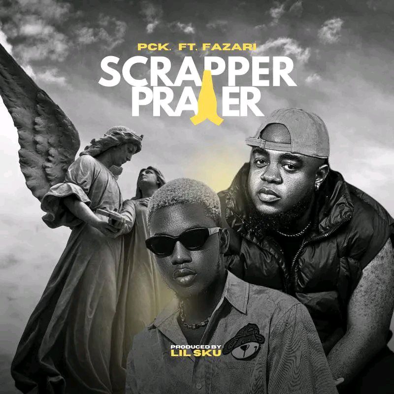 PCK Ft. Fazari - Scrapper Prayer [ Prod. Lil Sku ]
