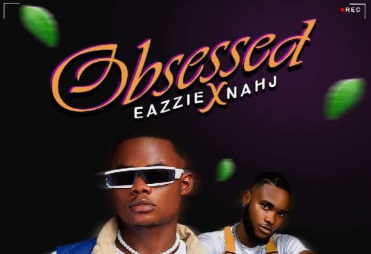 Eazzie Ft. Nahj - Obsessed [ Madness Beatz]