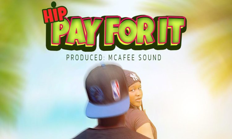 Hip - Pay For It [ McAfee Sound ]