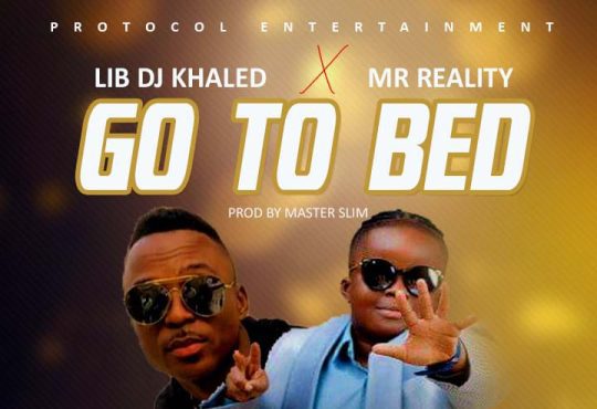 Lib DJ Khaled Ft. Mr. Reality - Go To Bed [Prod. Master Slim ]