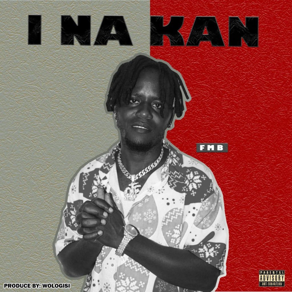FMB - I Na Kan [Prod. Wologisi ]