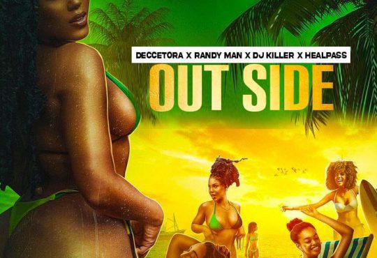Deccetora Ft. Randyman x DJ Killer x Healpass - Outside [ Prod. Randyman]