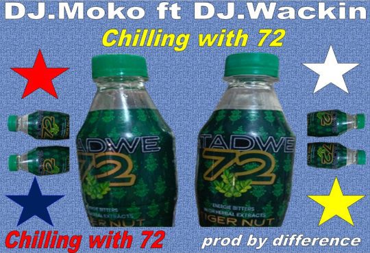 DJ Moko Ft. DJ Wackin - Chilling With 72 [Prod. Difference]