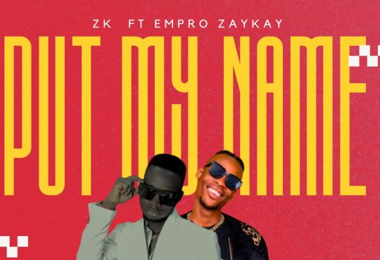 ZK Ft. Empro Zaykay - Put My Down [ Muzikal Beatz ]