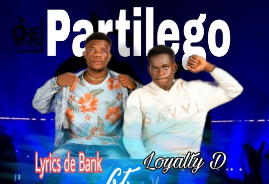 Lyric De Bank Ft. Loyalty D – Partilego [ Prod. S. Wessy ]