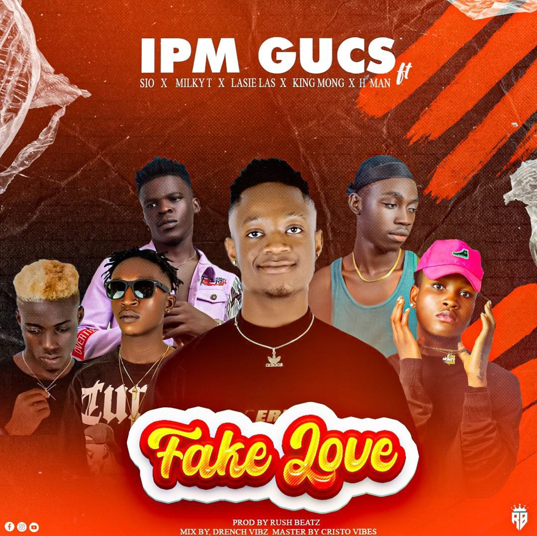 Fake Love - Ipm Gucs Ft. S.I.O x Milky x Lasie x King Mong & H Man