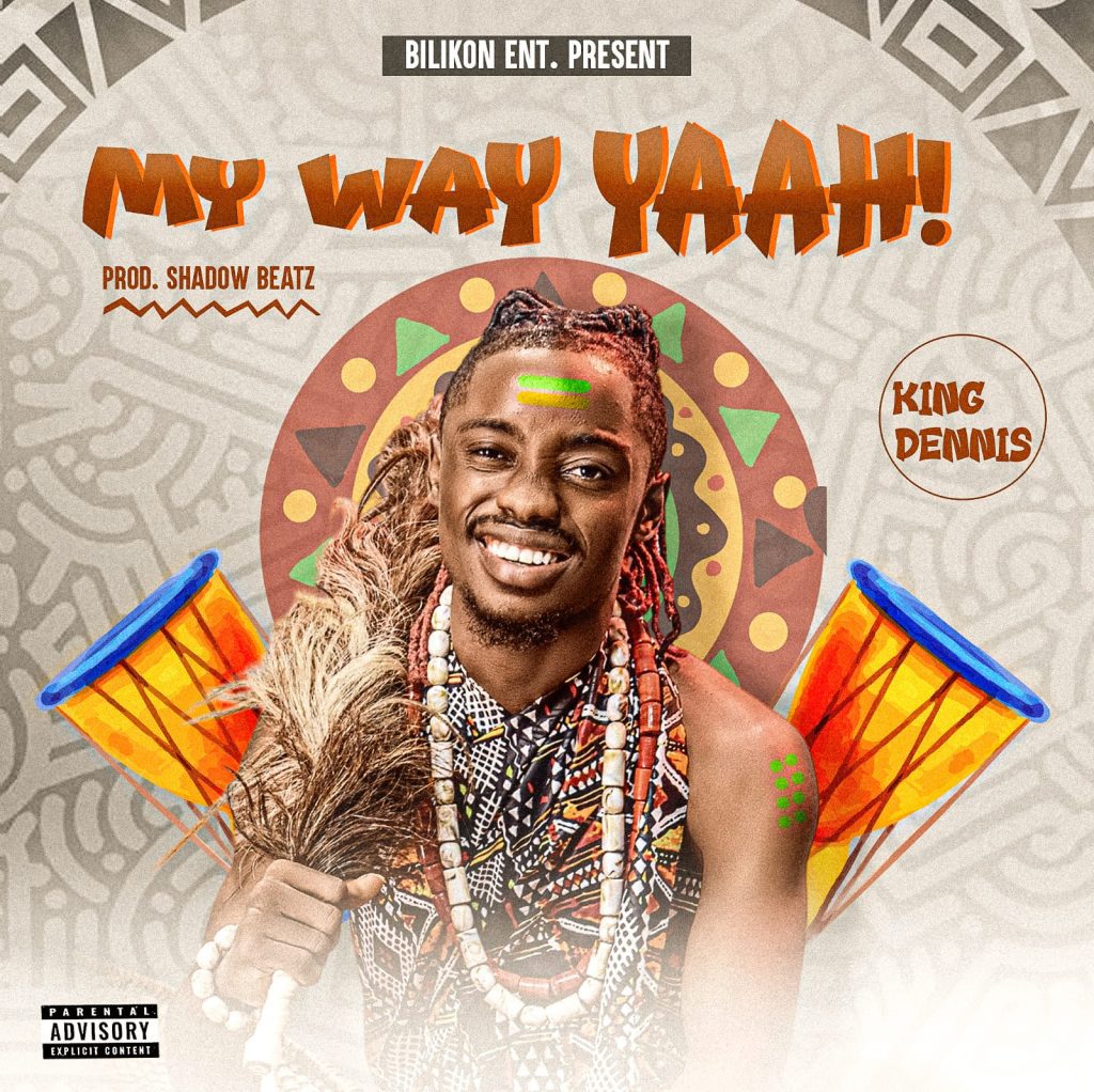 King Dennis - My Way Yaah [ Prod. Shadow Beatz]