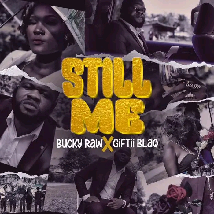 Bucky Raw Ft. Giftii Blaq - Still Me [ Originalhitz.com ]