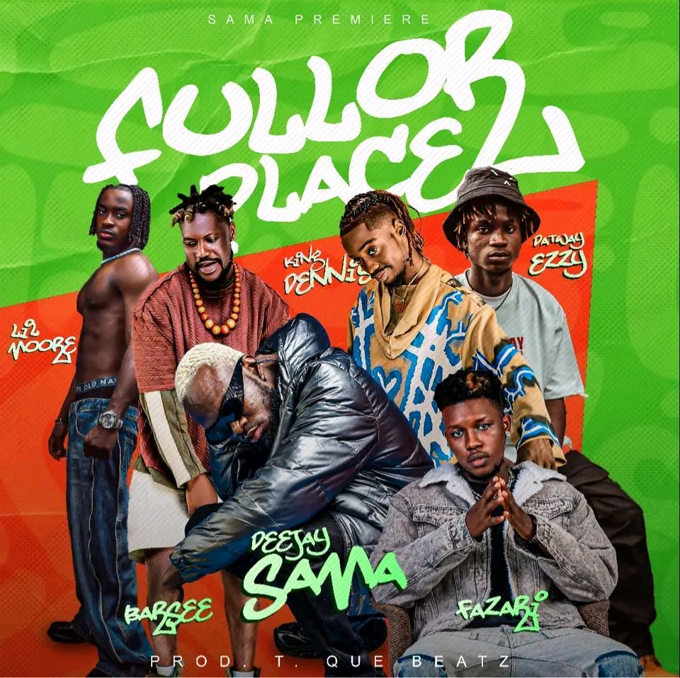 Fullor Place - DJ Sama Ft. Barsee x King Dennis x Lil Moore x Fazarie x DatWay Ezzy [ Prod. T Que Beatz]