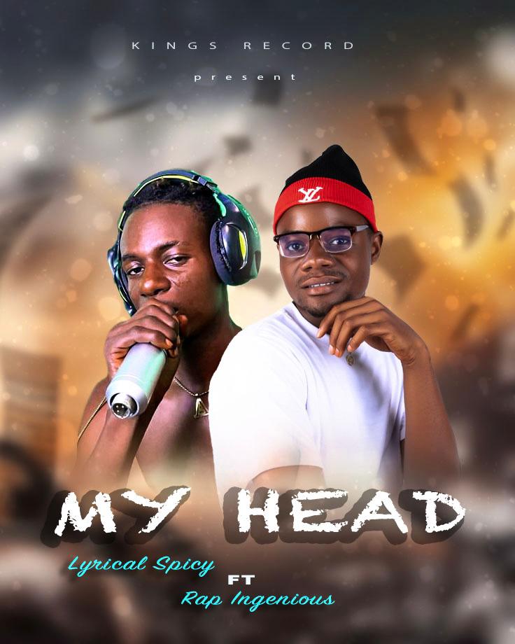 Lyrical Spicy Ft. Rap Ingenious - My Head [ Originalhitz.com ]