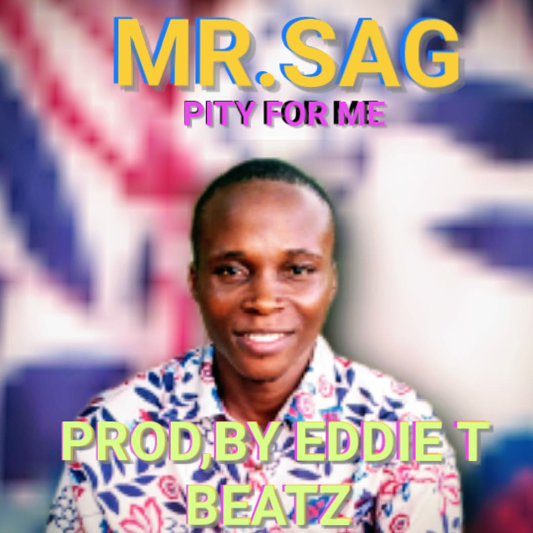 Mr. SAG - Pitty For Me [ Prod. Eddie T Beatz ]