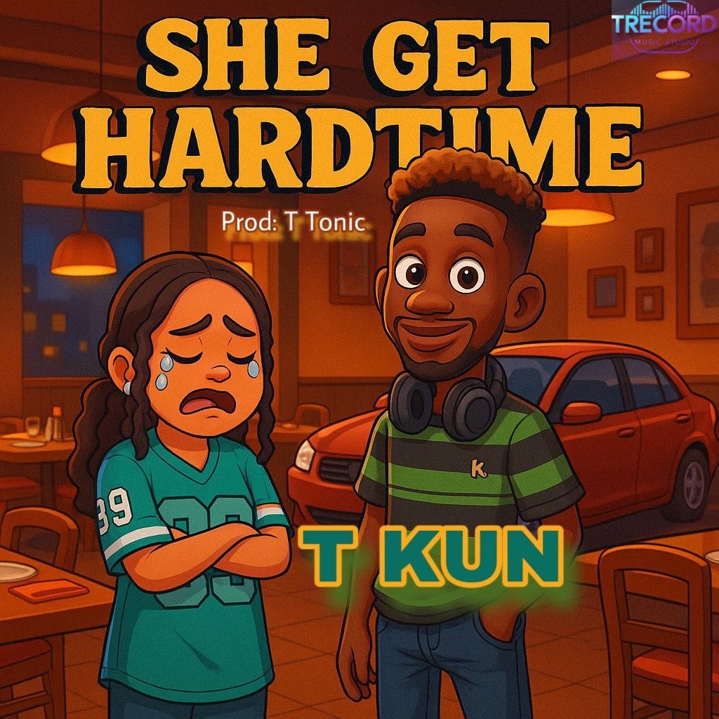T Kun - She Get Hard Time [Prod. T Tonic ]
