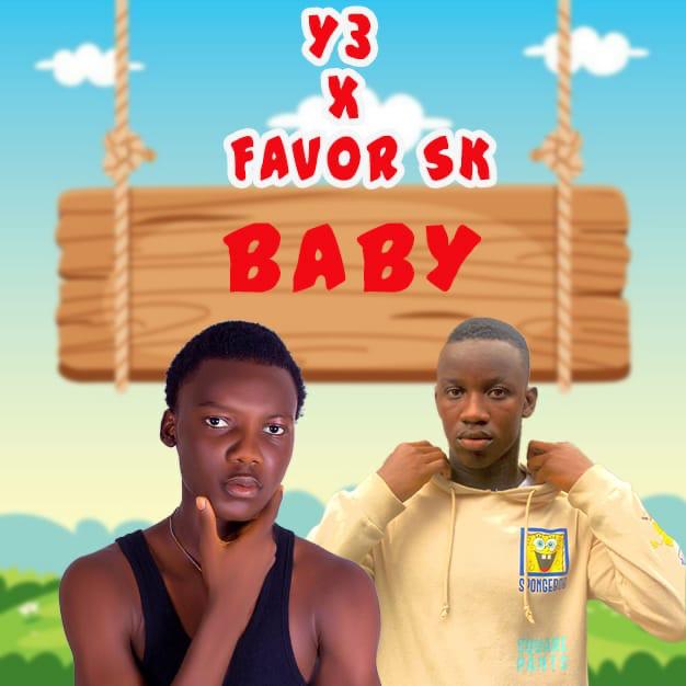 Y3 Ft. Favor Sk - Baby [ Originalhitz.com ]
