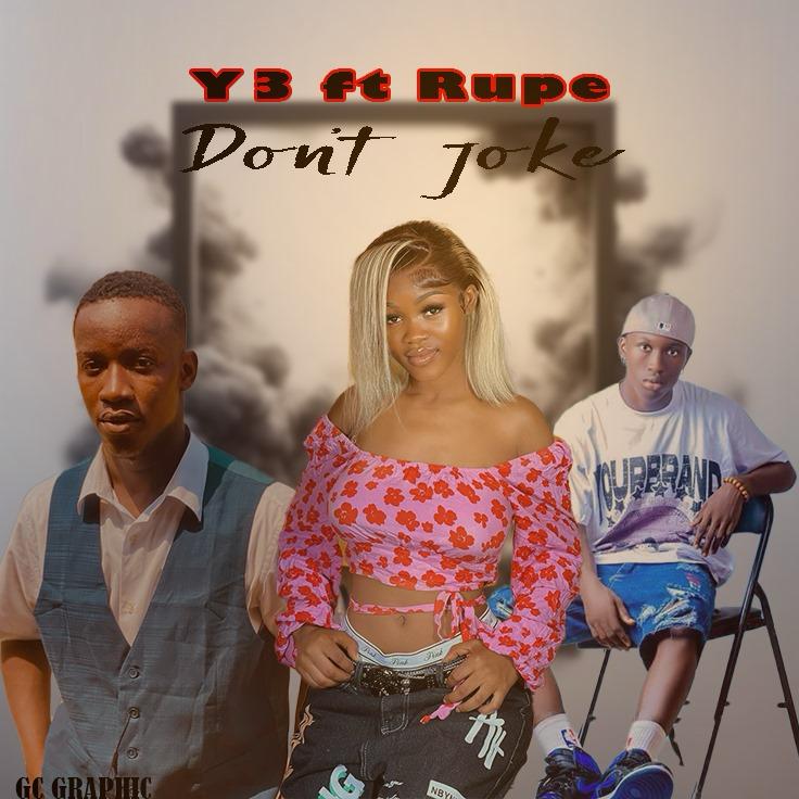 Y3 Ft. Rupe - Don't Joke [ Originalhitz.com ]