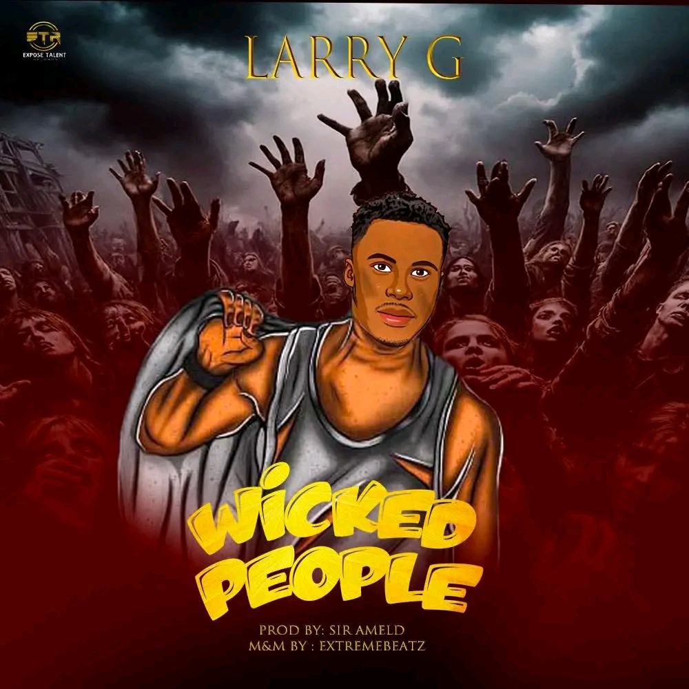 Larry G - Wicked People [ Prod. Sir Ameld ]