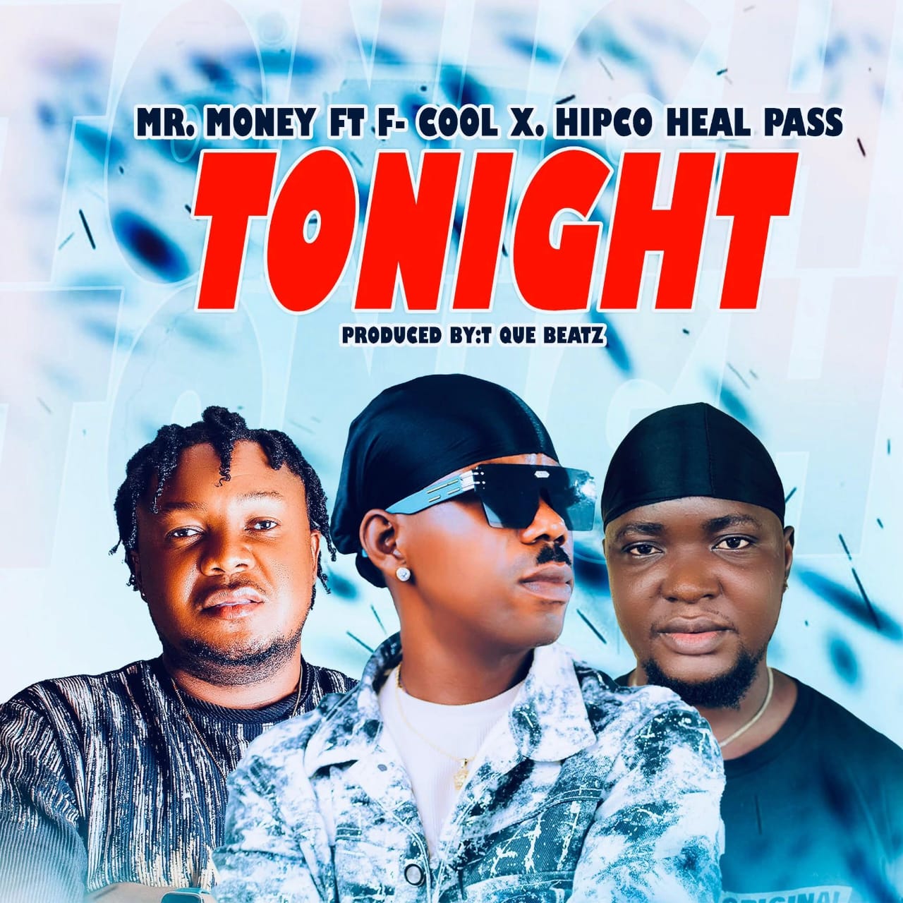 Mr. Money Ft. F Cool x Hipco Heal Pass - Tonight [ T Que Beatz ]