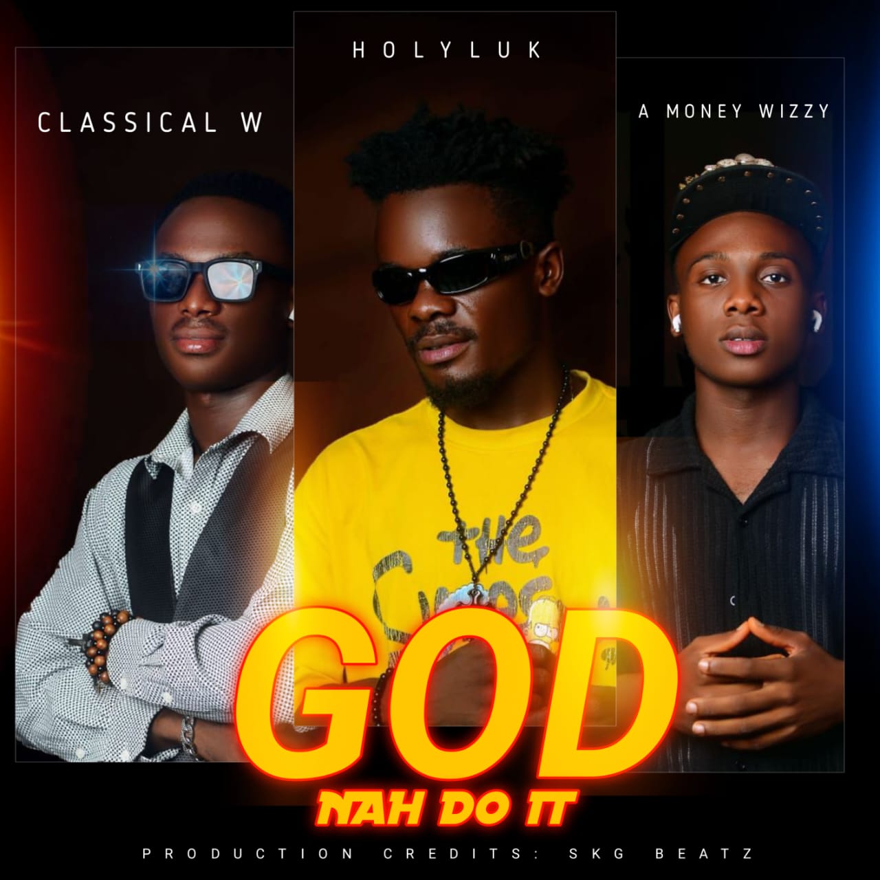 Holyluk Ft. Classic W x A Money Wizzy - God Nah Do It [ Prod. SKG Beatz ]