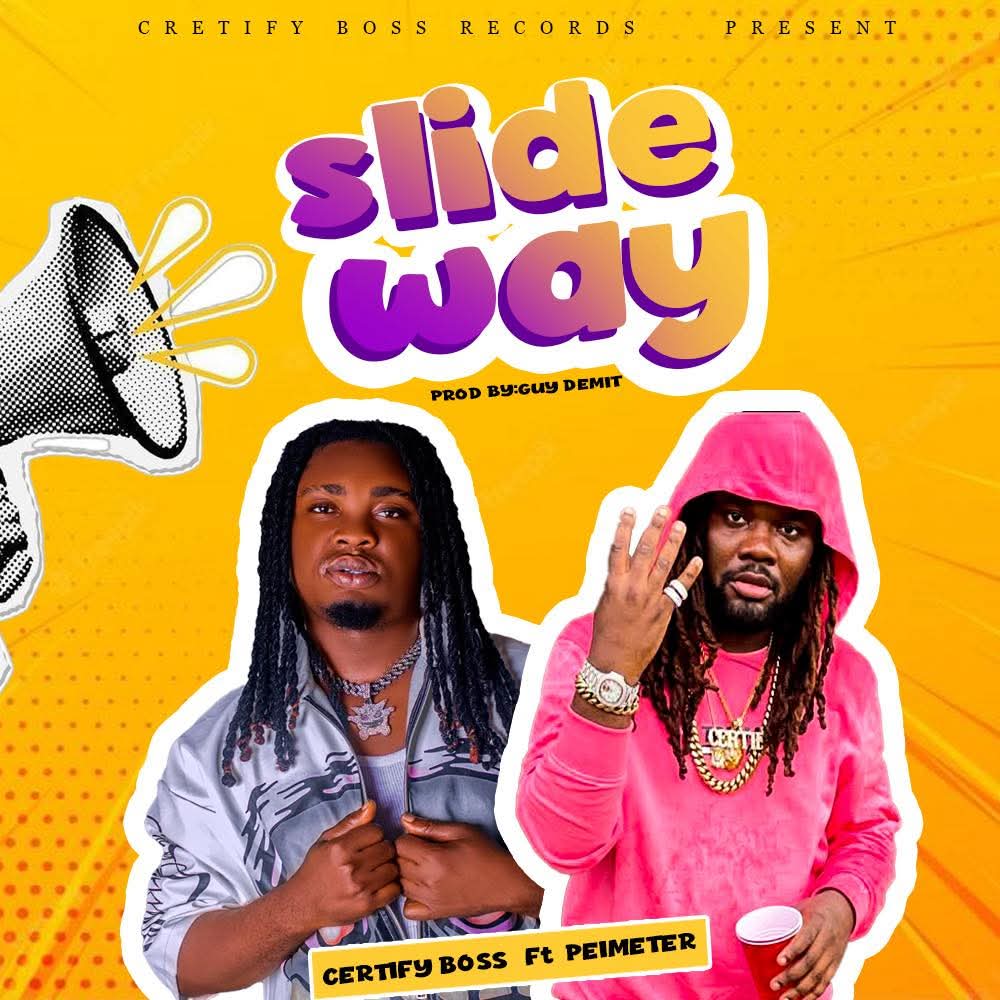 Certify Boss Ft. Perimeter - Slide Way [Prod. Guy Demit ]
