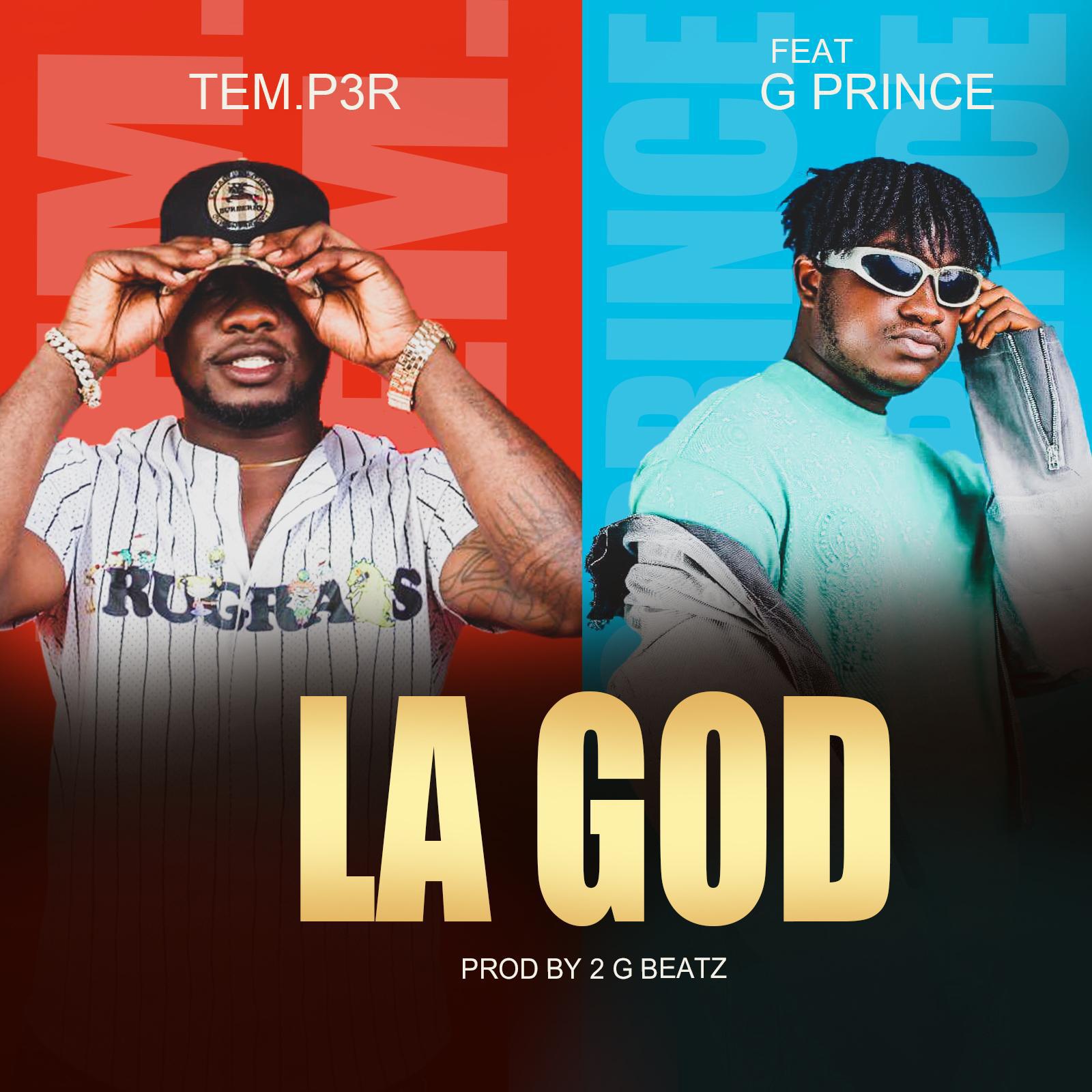 Tem.P3R Ft. G Prince [Prod. 2G Beatz]