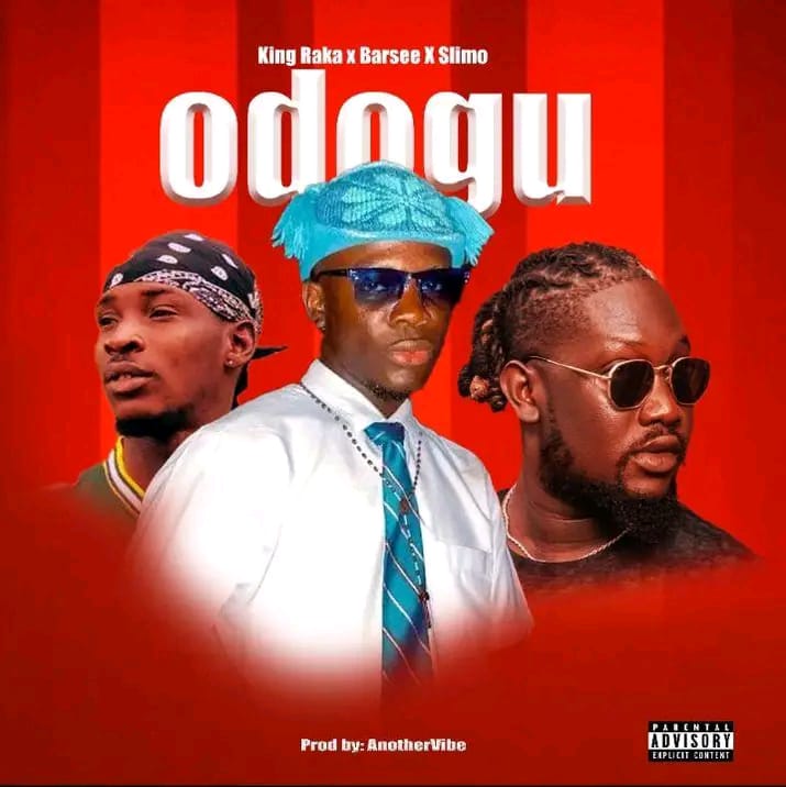 King Raka Ft. Barsee x Slimo - Odogu [ Originalhitz.com ]