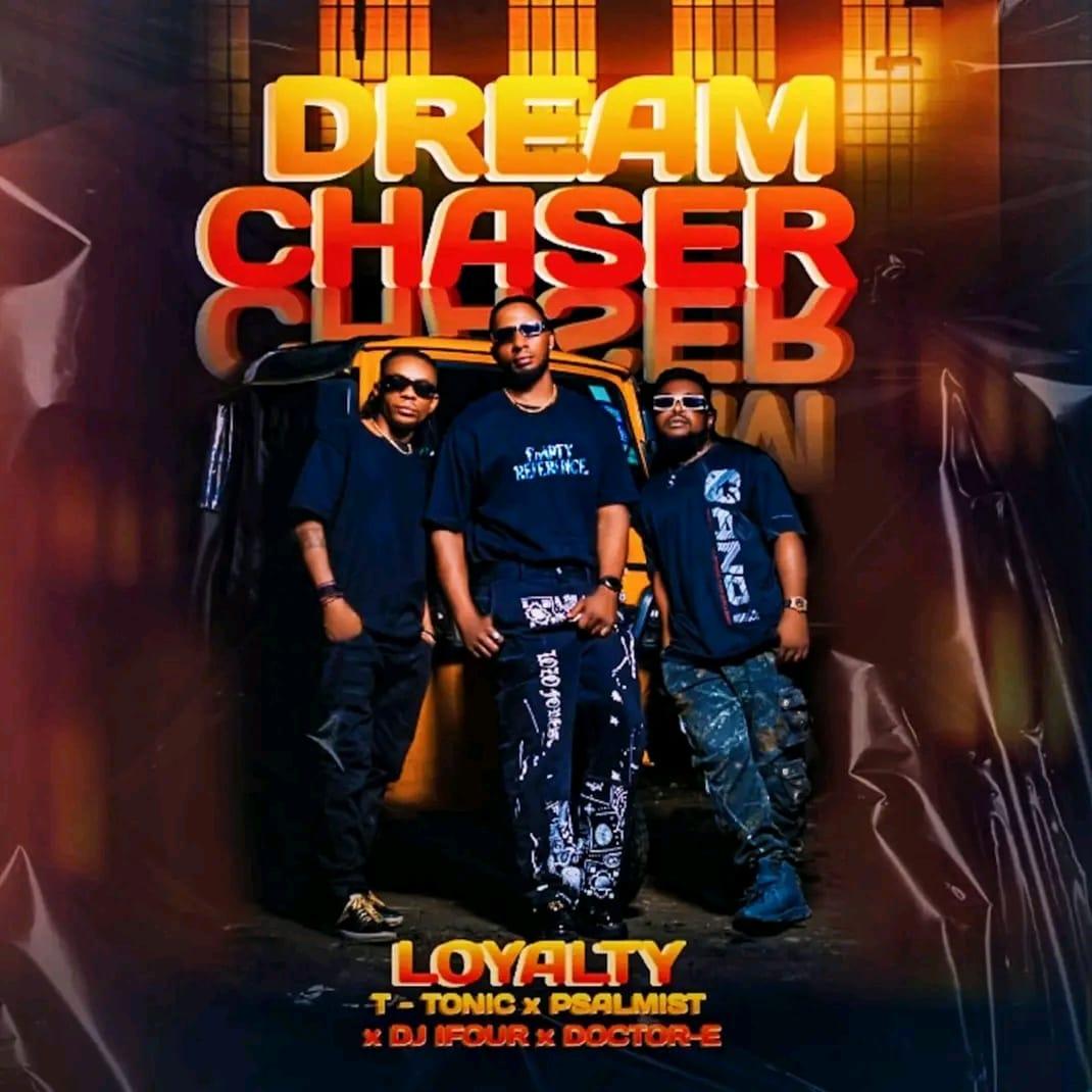 Loyalty x T. Tonic x DJ Ifour x Psamist x Docotor E - Dream Chaser [ Originalhitz.com ]