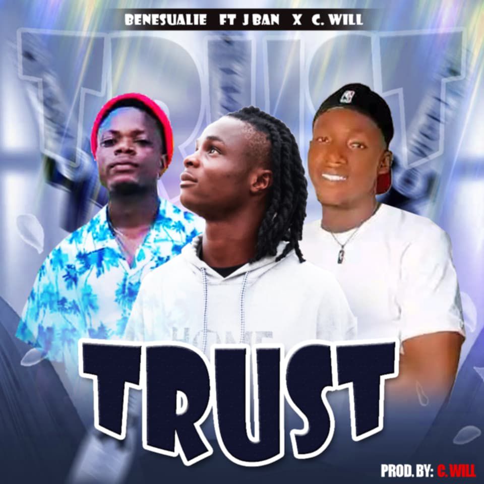 Benesualie Ft. Jban x C. Will - Trust [Prod. C. Will ]