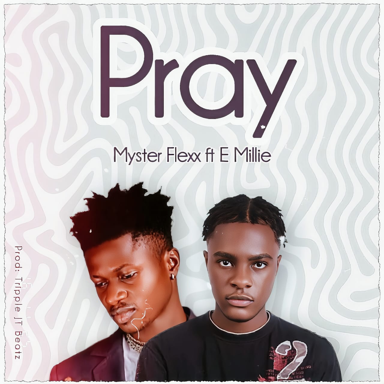 Myster Flexx Ft. E Millie - Pray [ Prod. Triple JT Beatz]