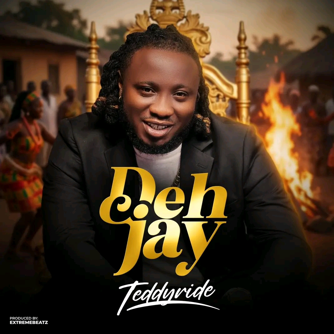 Teddyride - Deh Jay [ Prod. Extreme Beatz]