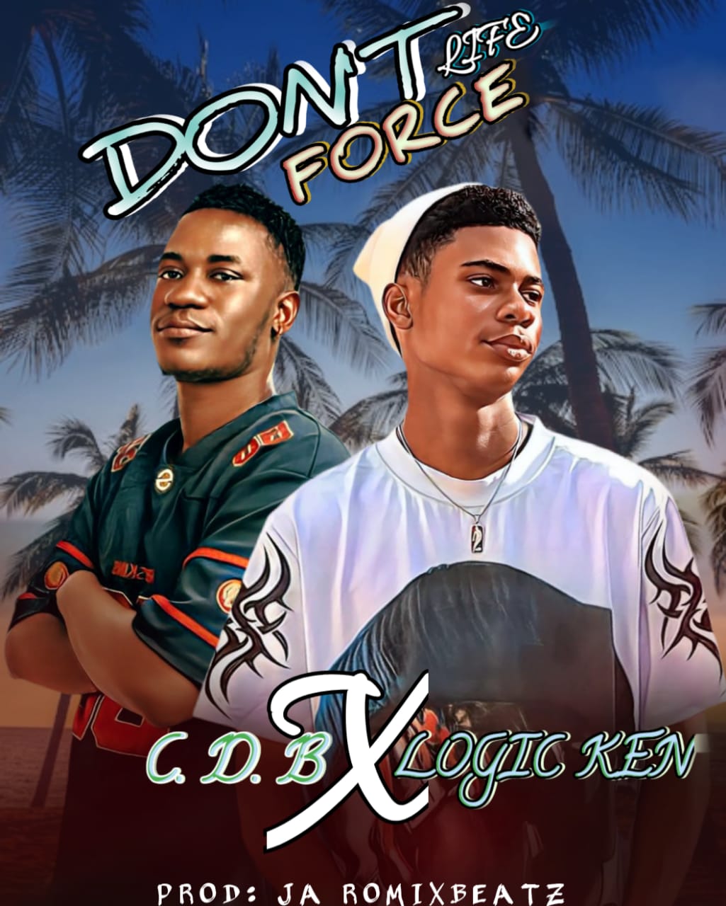 C.D.B Ft. Logic Ken - Don't Force Life [Jaromix Beatz ]