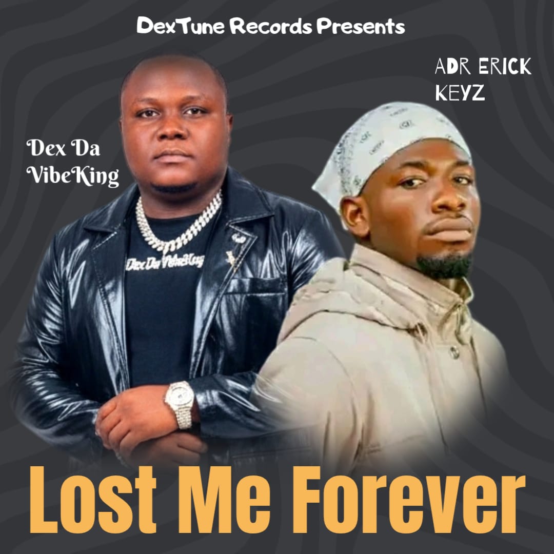 Dex Da Vibeking Ft. Adr Erick Keyz - Lost Me Forever [ Originalhitz.com ]