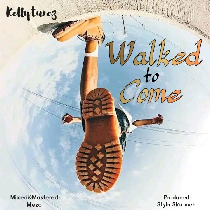 Kellytunez - Walk To Come [ Originalhitz.com ]