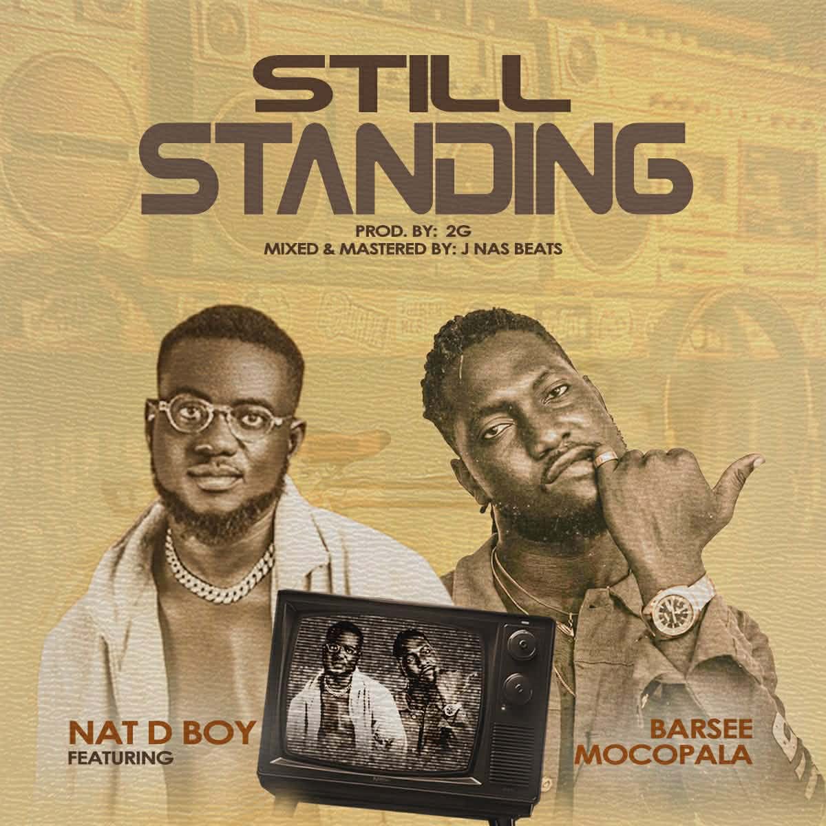 Nat D Boy Ft. Barsee - Still Standing [ Originalhitz.com ]