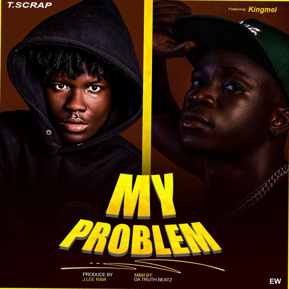 T. Scrap Ft. Kingmel - My Problem [ Originalhitz.com ]