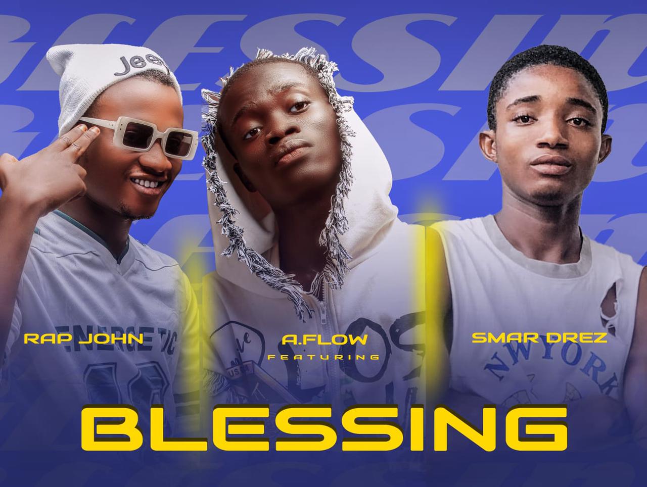 A Flow Ft. Smar Drez x Rap John - Blessings [ Originalhitz.com ]