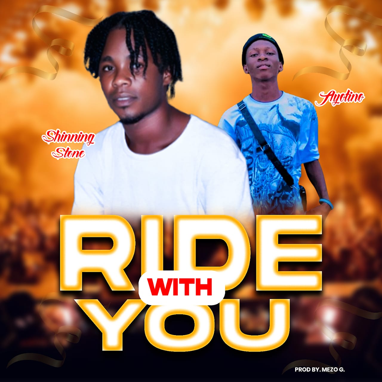Shinning Stone Ft. Ayotino - Ride With You [ Mezo G ]