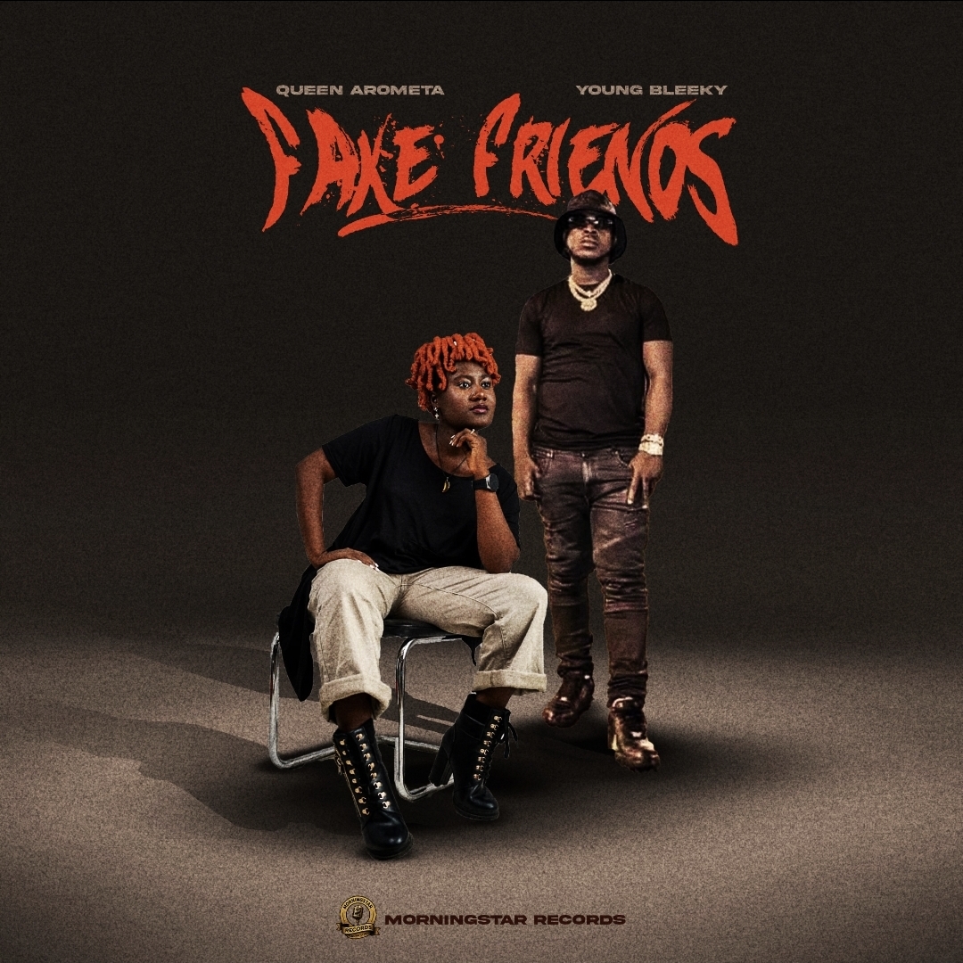 Queen Arometa Ft. Young Bleeky - Fake Friends [ Originalhitz.com ]